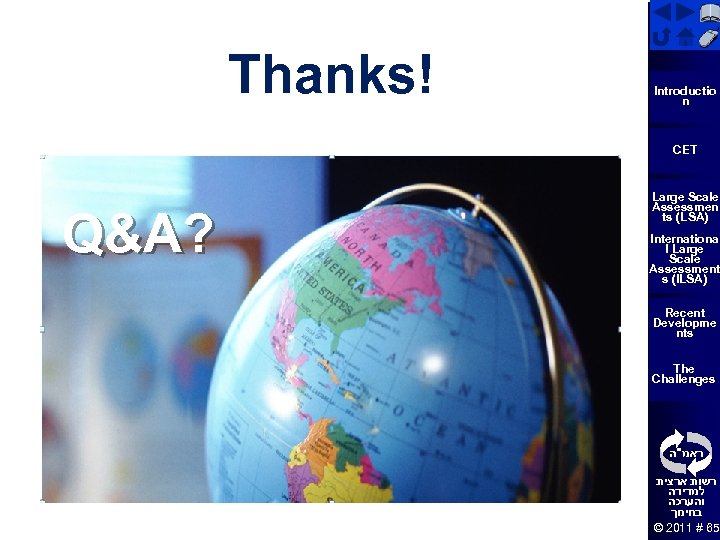 Thanks! טיוטא Q&A? Introductio n CET Large Scale Assessmen ts (LSA) Internationa l Large