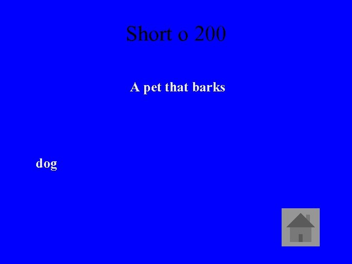 Short o 200 A pet that barks dog 