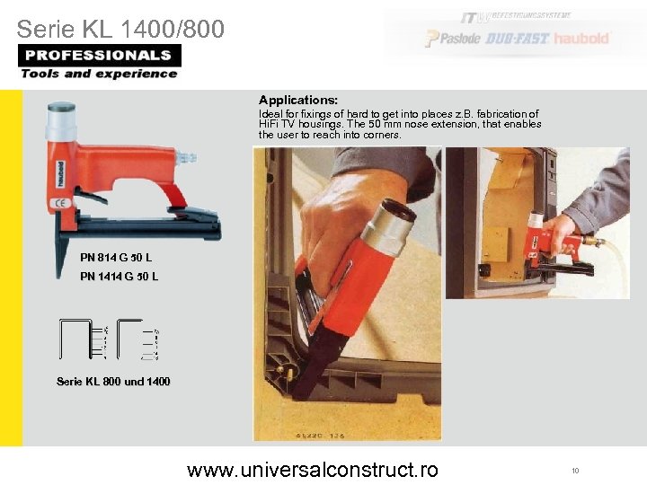 Serie KL 1400/800 Applications: Ideal for fixings of hard to get into places z.