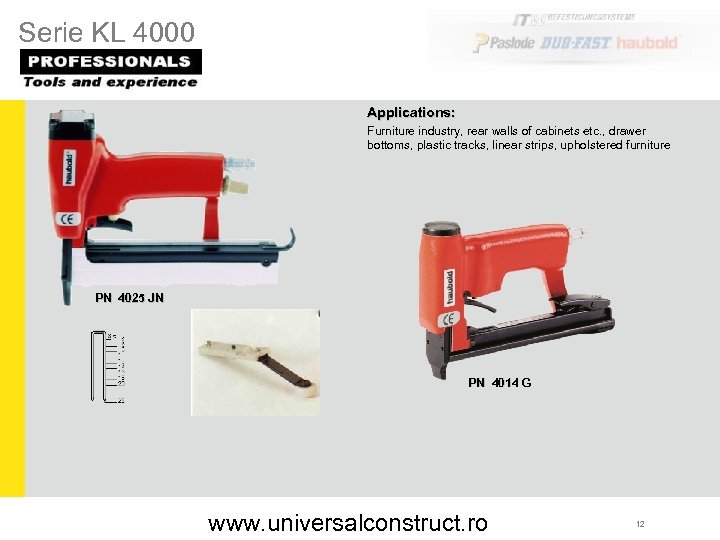 Serie KL 4000 Applications: Furniture industry, rear walls of cabinets etc. , drawer bottoms,