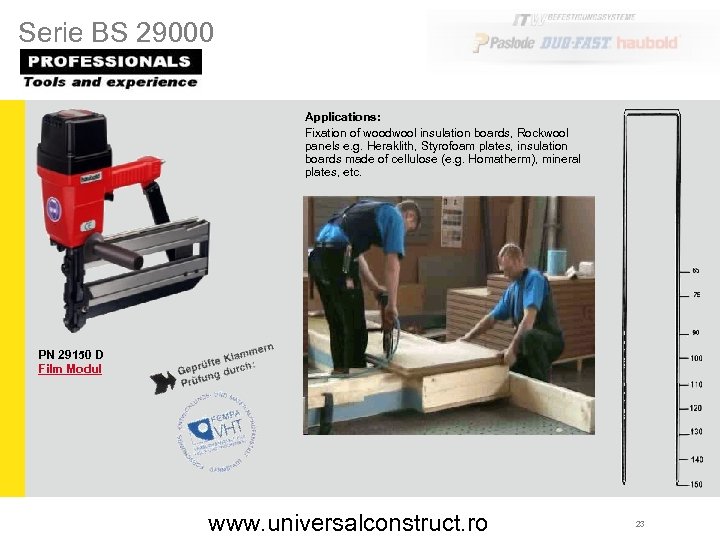 Serie BS 29000 Applications: Fixation of woodwool insulation boards, Rockwool panels e. g. Heraklith,