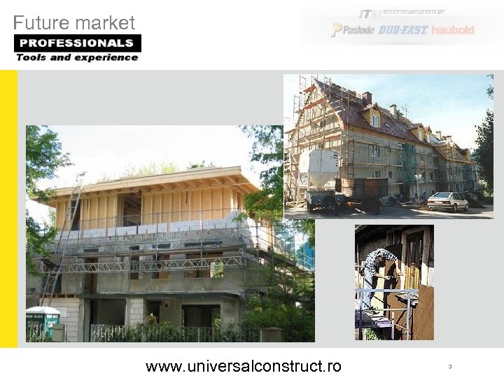 Future market www. universalconstruct. ro 3 