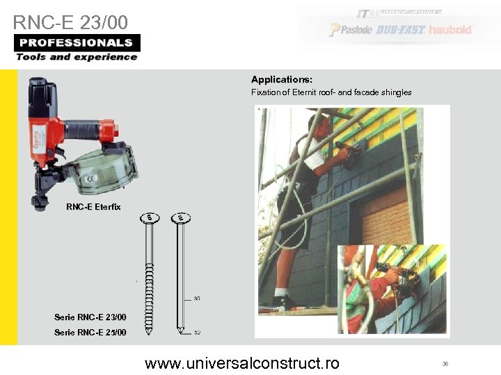 RNC-E 23/00 Applications: Fixation of Eternit roof- and facade shingles RNC-E Eterfix Serie RNC-E