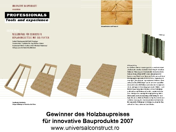 Holzbaupreis 2007 Michael Polworth Gewinner des Holzbaupreises für innovative Bauprodukte 2007 www. universalconstruct. ro