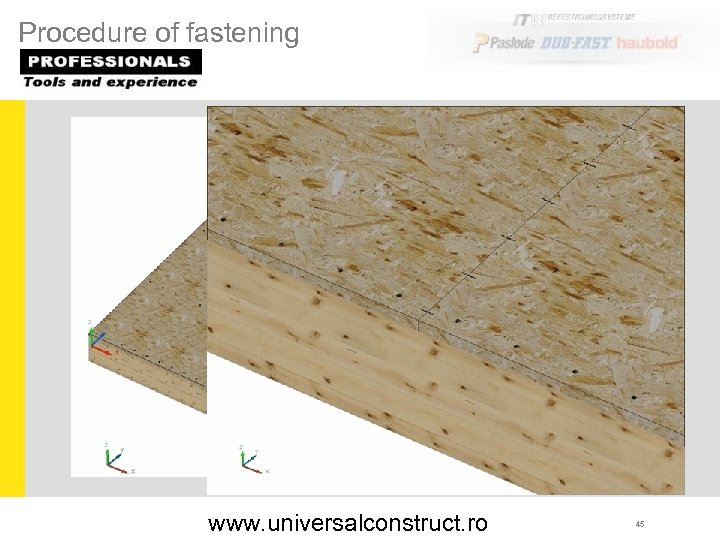 Procedure of fastening www. universalconstruct. ro 45 