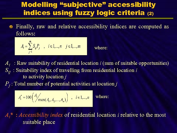 Modelling “subjective” accessibility indices using fuzzy logic criteria (2) Finally, raw and relative accessibility