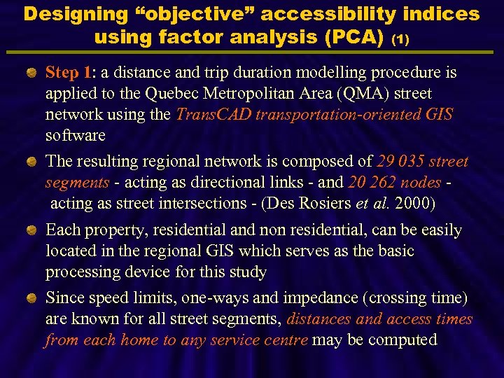 Designing “objective” accessibility indices using factor analysis (PCA) (1) Step 1: a distance and