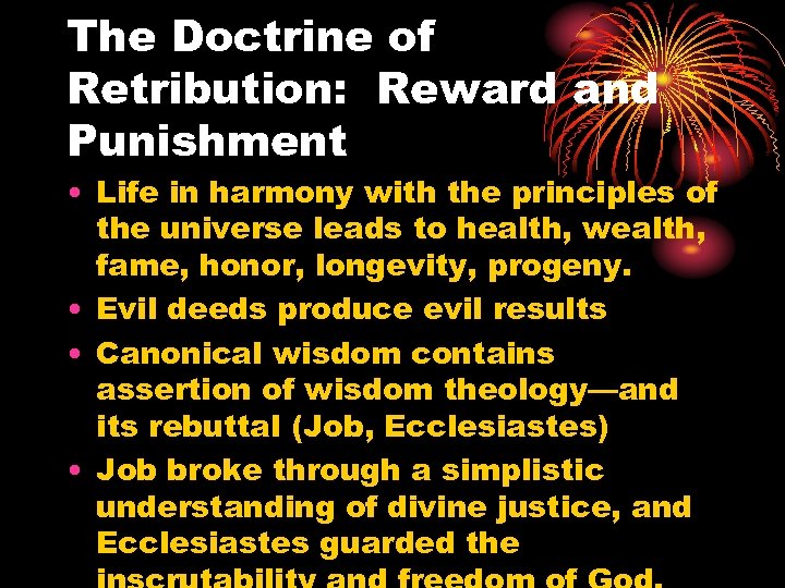 The Doctrine of Retribution: Reward and Punishment • Life in harmony with the principles