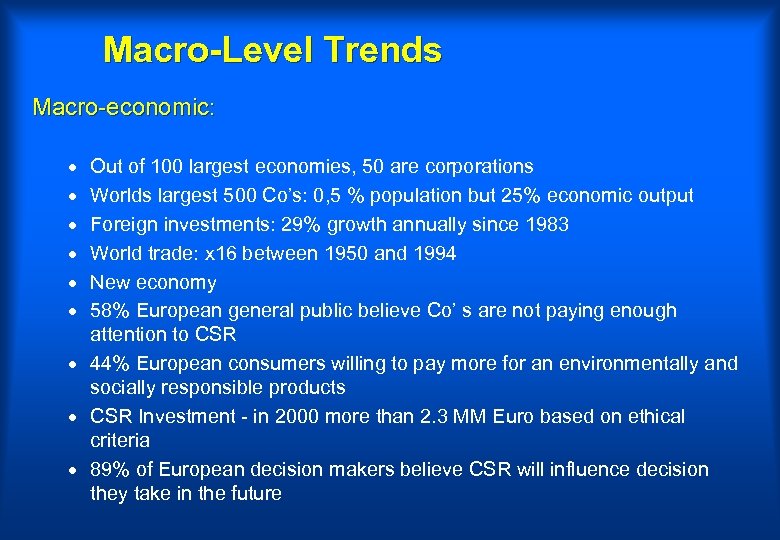 Macro-Level Trends Macro-economic: · · · Out of 100 largest economies, 50 are corporations