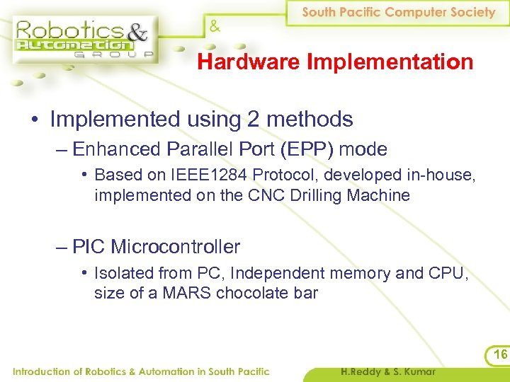 Hardware Implementation • Implemented using 2 methods – Enhanced Parallel Port (EPP) mode •