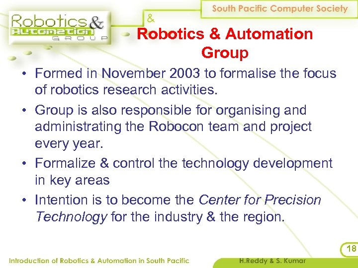 Robotics & Automation Group • Formed in November 2003 to formalise the focus of