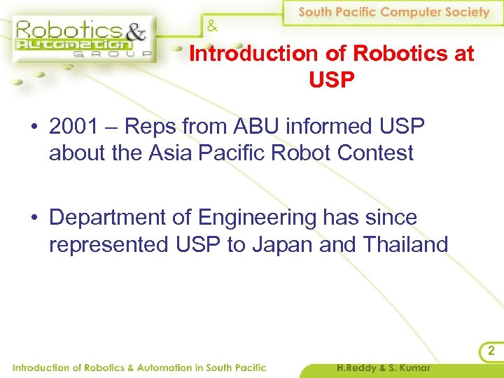 Introduction of Robotics at USP • 2001 – Reps from ABU informed USP about