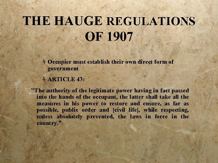 THE HAUGE REGULATIONS OF 1907 ｷ Occupier must establish their own direct form of