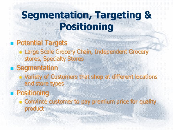 Segmentation, Targeting & Positioning n Potential Targets n n Segmentation n n Large Scale