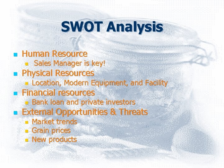 SWOT Analysis n Human Resource n n Physical Resources n n Location, Modern Equipment,