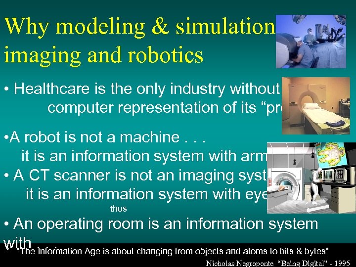 Why modeling & simulation, imaging and robotics • Healthcare is the only industry without
