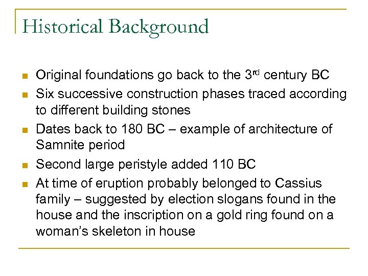 Historical Background n n n Original foundations go back to the 3 rd century