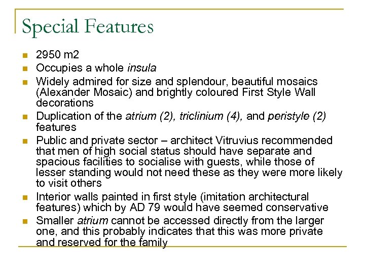 Special Features n n n n 2950 m 2 Occupies a whole insula Widely