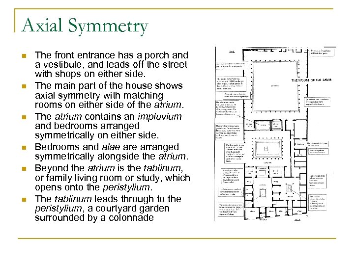Axial Symmetry n n n The front entrance has a porch and a vestibule,