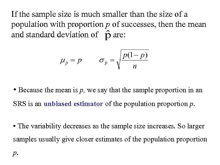 If the sample size is much smaller than the size of a population with