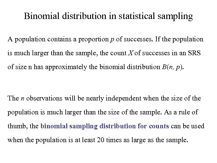 Binomial distribution in statistical sampling A population contains a proportion p of successes. If