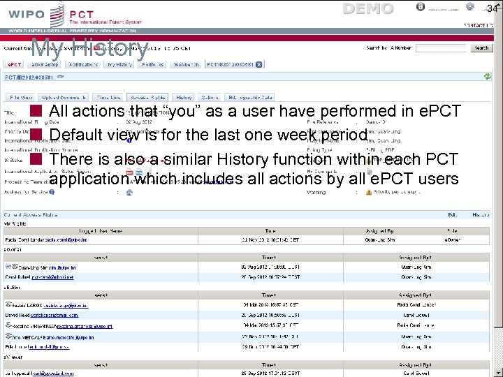 34 My History All actions that “you” as a user have performed in e.