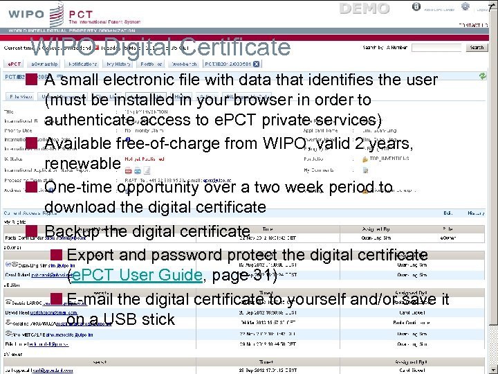 7 WIPO Digital Certificate A small electronic file with data that identifies the user