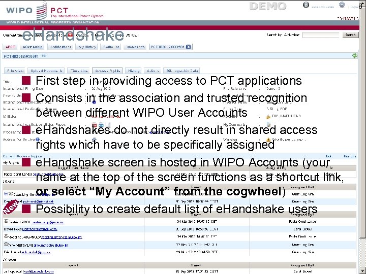 8 e. Handshake ew N First step in providing access to PCT applications Consists
