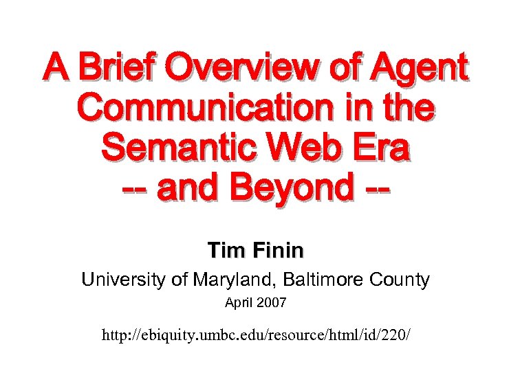A Brief Overview of Agent Communication in the Semantic Web Era -- and Beyond