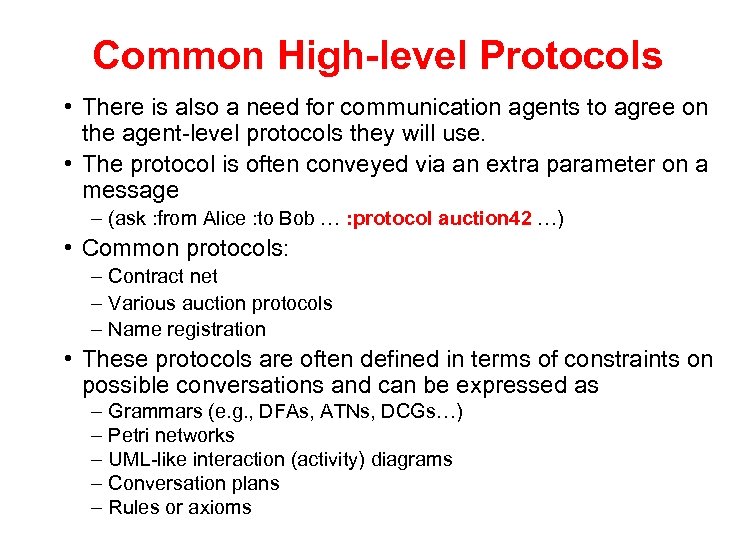 Common High-level Protocols • There is also a need for communication agents to agree
