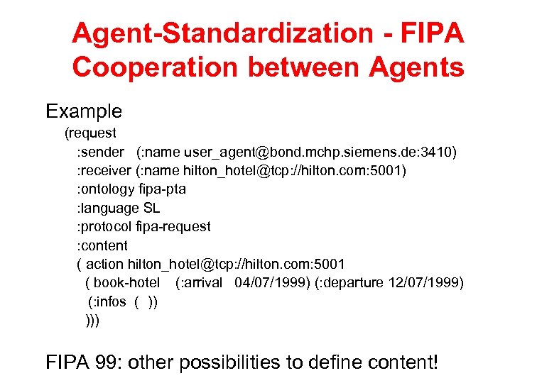 Agent-Standardization - FIPA Cooperation between Agents Example (request : sender (: name user_agent@bond. mchp.