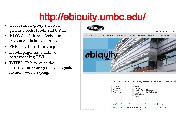 http: //ebiquity. umbc. edu/ • Our research group’s web site generate both HTML and