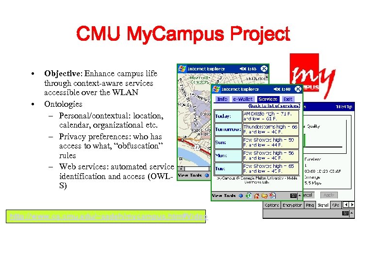 CMU My. Campus Project • • Objective: Enhance campus life through context-aware services accessible