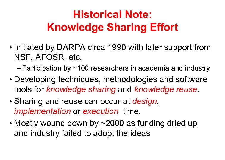 Historical Note: Knowledge Sharing Effort • Initiated by DARPA circa 1990 with later support