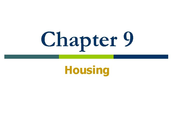 Chapter 9 Housing 