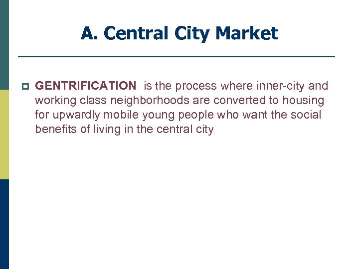 A. Central City Market p GENTRIFICATION is the process where inner-city and working class