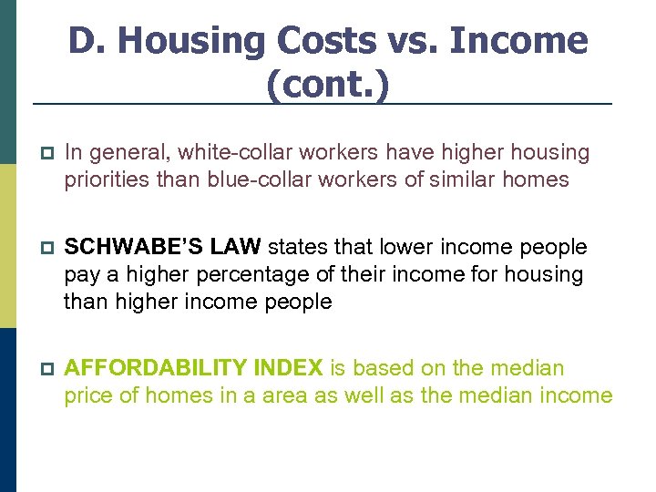 D. Housing Costs vs. Income (cont. ) p In general, white-collar workers have higher