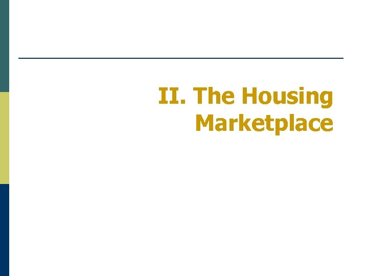 II. The Housing Marketplace 
