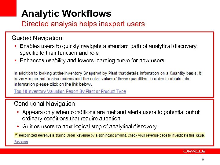 Analytic Workflows Directed analysis helps inexpert users Guided Navigation • Enables users to quickly