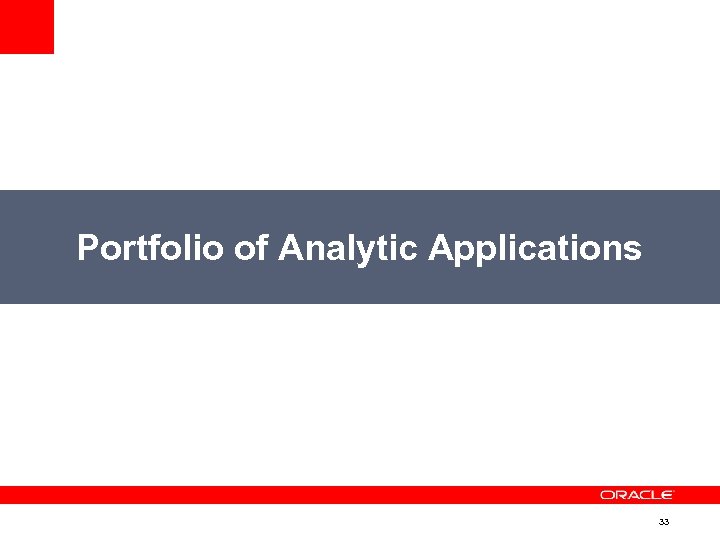 Portfolio of Analytic Applications 33 