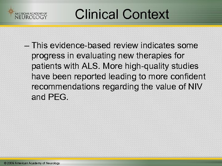 Clinical Context – This evidence-based review indicates some progress in evaluating new therapies for
