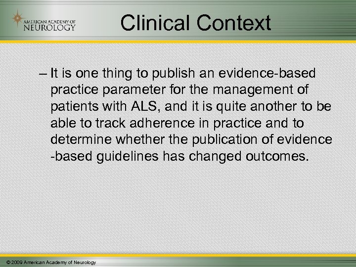 Clinical Context – It is one thing to publish an evidence-based practice parameter for