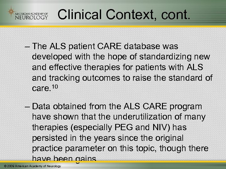 Clinical Context, cont. – The ALS patient CARE database was developed with the hope