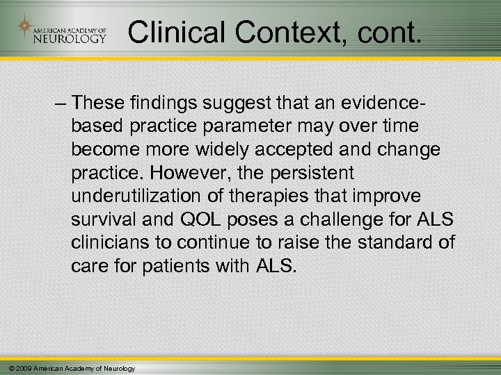 Clinical Context, cont. – These findings suggest that an evidencebased practice parameter may over
