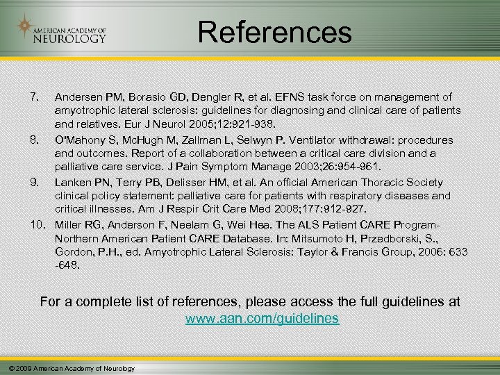 References 7. Andersen PM, Borasio GD, Dengler R, et al. EFNS task force on