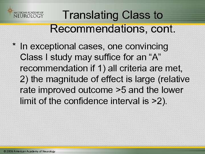 Translating Class to Recommendations, cont. * In exceptional cases, one convincing Class I study