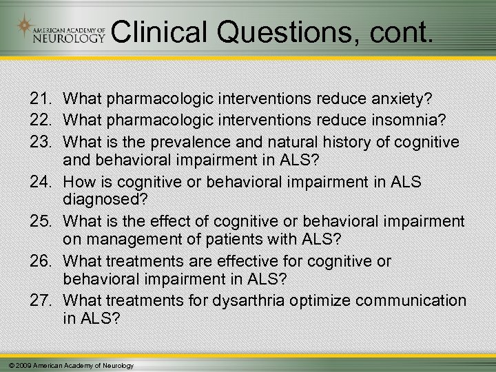 Clinical Questions, cont. 21. What pharmacologic interventions reduce anxiety? 22. What pharmacologic interventions reduce