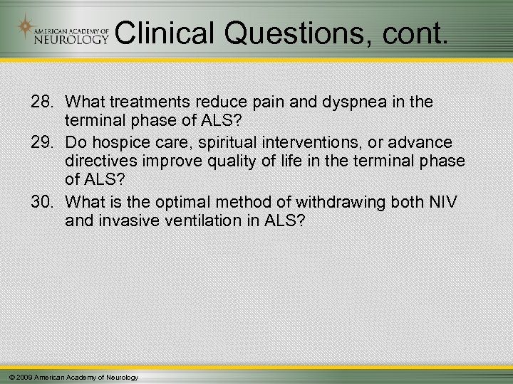 Clinical Questions, cont. 28. What treatments reduce pain and dyspnea in the terminal phase