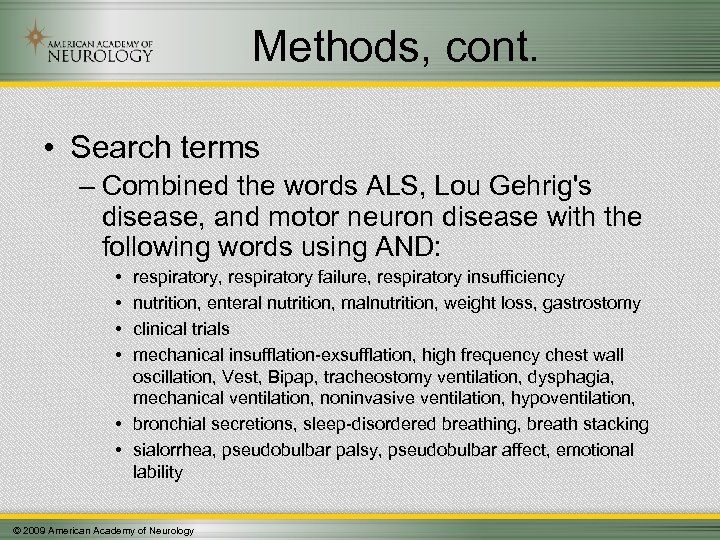 Methods, cont. • Search terms – Combined the words ALS, Lou Gehrig's disease, and