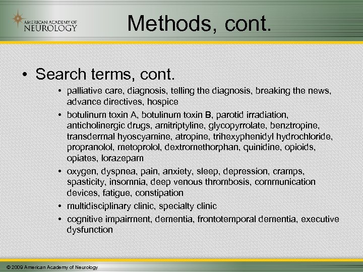 Methods, cont. • Search terms, cont. • palliative care, diagnosis, telling the diagnosis, breaking
